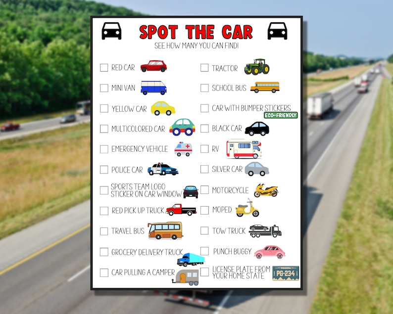 May include: A printable game for children to spot different types of vehicles on a motorway. The game includes a checklist of vehicles to find, such as a red car, mini van, yellow car, school bus, tractor, black car, RV, police car, silver car, red pick-up truck, travel bus, motorcycle, moped, tow truck, grocery delivery truck, car pulling a camper, and punch buggy. The game also includes a space for a number plate from your home county.