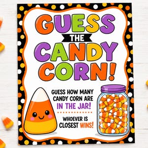 May include: A rectangular Halloween game sign with a black border featuring orange and white polka dots. The text reads GUESS THE CANDY CORN! GUESS HOW MANY CANDY CORN ARE IN THE JAR! WHOEVER IS CLOSEST WINS! Includes a cartoon candy corn and a jar.
