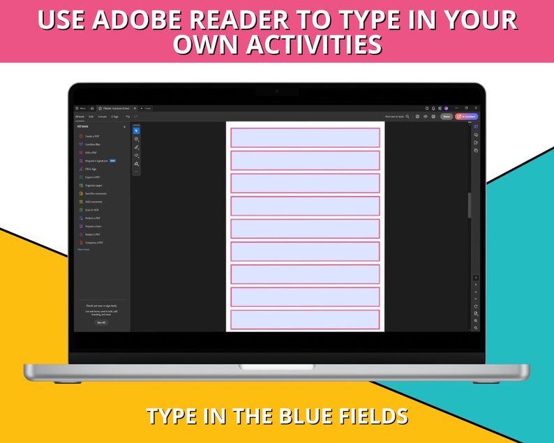 May include: A screenshot of a laptop screen showing a document open in Adobe Reader. The document has several blue fields with pink borders. The text "USE ADOBE READER TO TYPE IN YOUR OWN ACTIVITIES" is at the top of the screen. The text "TYPE IN THE BLUE FIELDS" is at the bottom of the screen.