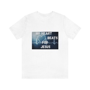 My Heart Beats for Jesus Shirt, Christian Faith Shirt, Religious Shirt, Inspirational Faith Gift For Men and Women