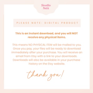 May include: A digital product notice with the text "PLEASE NOTE: DIGITAL PRODUCT" and "This is an instant download, and you will NOT receive any physical items." The text continues with instructions on how to download the digital product. The text ends with "thank you!" in a handwritten font.