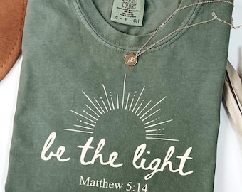 Christian Shirt, Bible Verse Shirt, Be the Light Shirt, Christian Shirts, Bible Verse Shirts, Jesus Shirt, Jesus Shirts, Comfort Colors