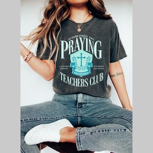 Comfort Colors Christian Shirt, Christian Teacher Shirt, Gift for Christian Teacher, Christian Gift, Teacher Gift, Praying Teacher