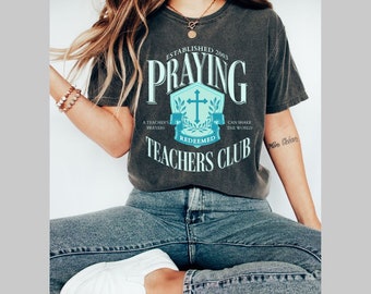 Comfort Colors Christian Shirt, Christian Teacher Shirt, Gift for Christian Teacher, Christian Gift, Teacher Gift, Praying Teacher
