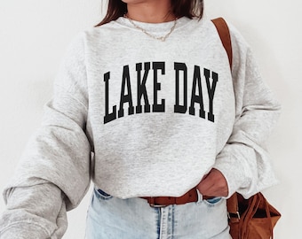 Lake Day Sweatshirt, Lake Life Sweatshirt, Lake Sweatshirt, Lake Life Shirt, Lake Crewneck, Lake Shirt, Sweater for Woman, Lake Day Shirt