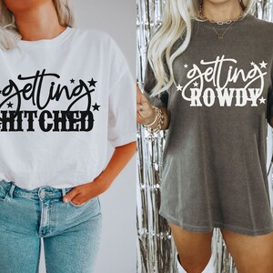 Comfort Colors Nashville Bachelorette Shirts, Getting Hitched, Getting Rowdy, Country Bachelorette Shirts, Cowgirl Bachelorette Shirts