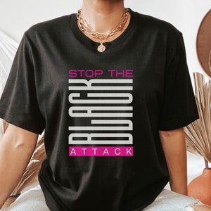 Stop The Black Attack Shirt, African American Teacher T-Shirt, BLM Shirt, Black History TShirt, African American US History Shirt