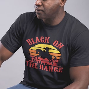 Black African American Cowboy Shirt, Black on the Range TShirt, Western Rodeo Style Tee, Horseback Riding, Buffalo Soldier, Gift for Dad