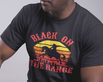 Black African American Cowboy Shirt, Black on the Range TShirt, Western Rodeo Style Tee, Horseback Riding, Buffalo Soldier, Gift for Dad