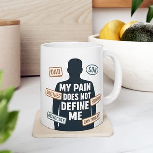 My Pain Does Not Define Me Mug, Chronic Pain Awareness Gift, Pain Warrior Mug, Chronic Pain Coffee Mug, Mental Health, Self-Care Gift