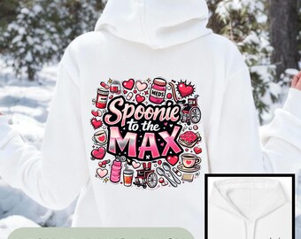Spoonie to the Max Hoodie, Front & Back Design, Edgy Girly Spoonie Sweatshirt, Hidden Disability Comfort Hoodie, Mental Health Sweater