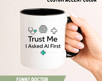 Tazza con la scritta "Fidati di me, l'ho chiesto prima all'IA", regalo divertente per medici, regalo di laurea in medicina, ringraziamento per i medici, tazza con umorismo sanitario.