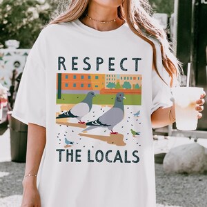 Respect the Locals Pigeon Shirt - Comfort Colors Graphic Tee