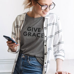 Give Grace Shirt,Grace Shirt,Give Grace Tee, Grace Tshirt,Christian Shirt,Gift for Christian Friend, Grace Gift,Trendy Christian Shirt