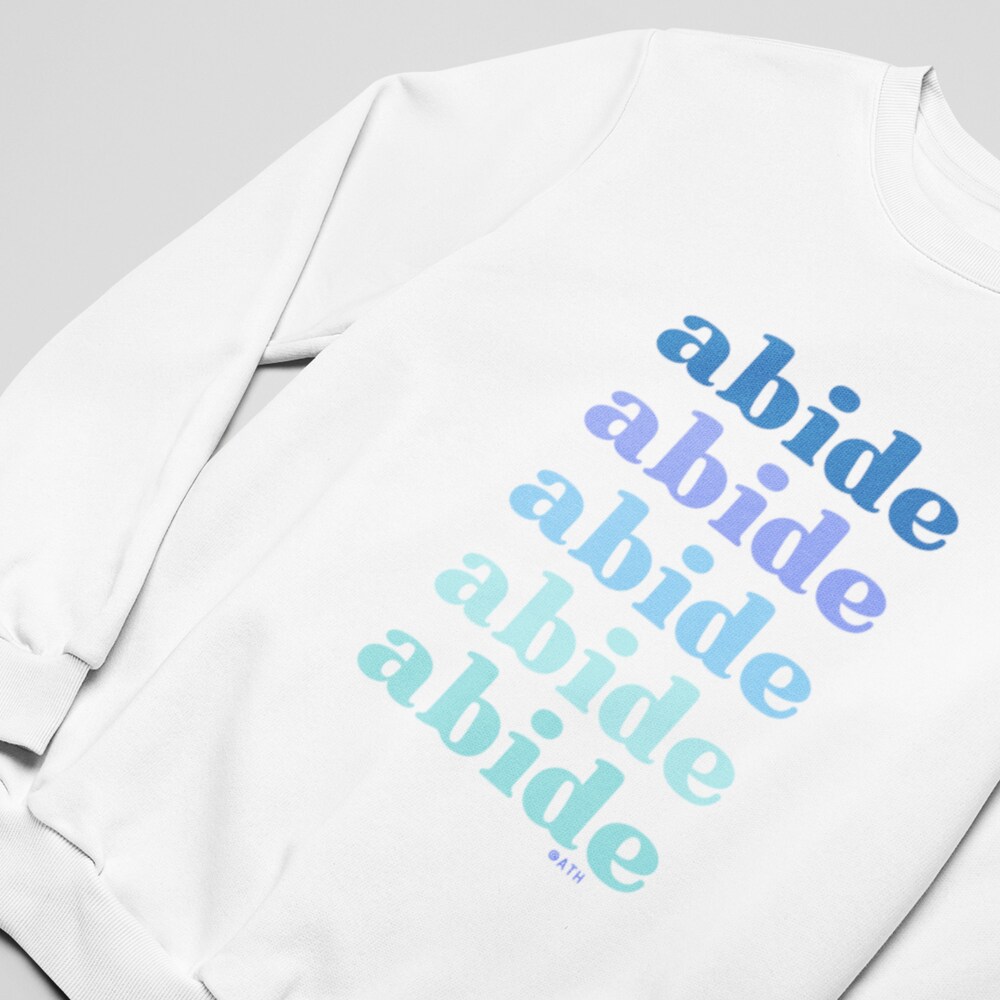 Abide Sweatshirt, Boho Sweatshirt, Boho Christian Sweatshirt, Christian Sweatshirt, Bible Study Sweatshirt, Jesus Sweatshirt, Abide Livingtee