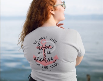Hope Anchors the Soul Shirt, Hope Shirt, Anchor Shirt, Hope Tee, Gift of Hope, Bible Verse Shirt, Christian Gift, Anchor Tee