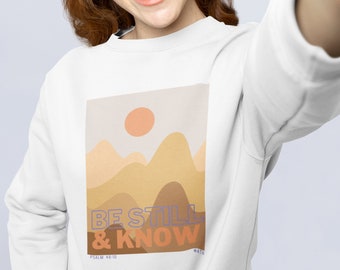 Be Still Sweatshirt, Be Still and Know, Be Still & Know, Christian Sweatshirt,Mountain Sweatshirt, Bible Study Sweatshirt, Jesus Sweatshirt