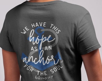 Gray Hope Anchors the Soul Shirt, Hope Shirt, Anchor Shirt, Hope Tee, Gift of Hope, Bible Verse Shirt, Christian Gift, Anchor Tee