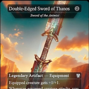 May include: A fantasy-style sword with a metallic finish and a double-edged blade. The card text reads "Double-Edged Sword of Thanos" and "Sword of the Animist". The card is a Legendary Artifact - Equipment with the text "Equipped creature gets +1/+1. Whenever equipped creature attacks, you may search your library for a basic land card, put it onto the battlefield tapped, then shuffle. Equip 2".