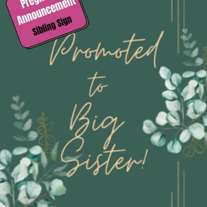 Pregnancy Announcement - Promoted to Big Sister Floral Design - Sibling Sign PDF Printable Download