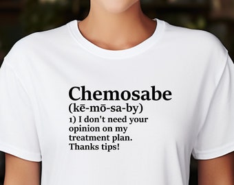 Chemosabe T-shirt: Funny Cancer Treatment Gift