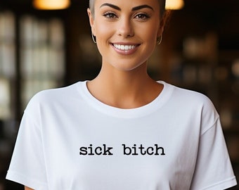 Sick Bitch Tshirt, Gift for Cancer Patient, Funny Cancer Gift, Funny Chemo Gift, Breasties Shirt, Chemotherapy Support T, Chemo Care Package