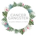 Cancer Gangster
