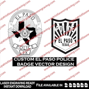 May include: Black and white vector designs of El Paso Police badges. One badge is oval-shaped with the Texas outline and the words "El Paso" and "Police". The other is shield-shaped with "Police" and "El Paso Texas". Text reads "Custom El Paso Police Badge Vector Design".
