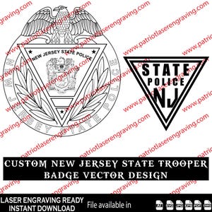 May include: Vector design of a New Jersey State Police badge. The design includes an eagle, the state seal, and the words "New Jersey State Police." A separate triangular badge design is also shown. The text "Custom New Jersey State Trooper Badge Vector Design" is included.