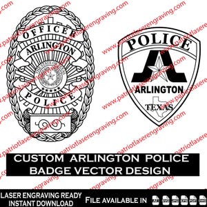 May include: Black and white vector designs of Arlington Police badges. One badge is oval with "OFFICER ARLINGTON POLICE" text, the other is shield-shaped with "POLICE ARLINGTON TEXAS" text. The text "CUSTOM ARLINGTON POLICE BADGE VECTOR DESIGN" is also present.
