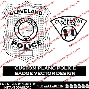 May include: Black and white vector design of a police badge. The design includes the words "Cleveland Police" and "City of Cleveland Ohio". The image also includes the text "Custom Plano Police Badge Vector Design".