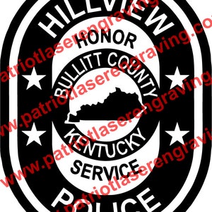 May include: Black and white badge with the words "HILLVIEW POLICE" in a circle around the outside. Inside the circle is the text "BULLITT COUNTY KENTUCKY SERVICE HONOR" with a star on each side. The state of Kentucky is depicted in the center.