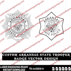 May include: Black and white vector designs of Arkansas State Trooper badges. One badge is circular with a starburst border, the other is a star shape. Text includes "Arkansas State Police" and "Trooper". The image also includes the text "Custom Arkansas State Trooper Badge Vector Design".