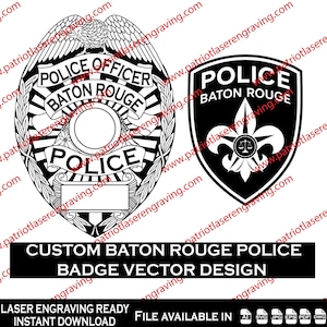 May include: Black and white vector designs of Baton Rouge Police badges. One badge is a traditional shield shape with a fleur-de-lis, the other is a classic badge shape with an eagle. Text includes "POLICE OFFICER BATON ROUGE" and "POLICE".