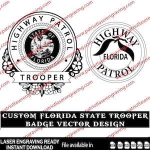 May include: Black and white vector designs of Florida Highway Patrol badges. One badge features the state seal and the word "TROOPER". The other badge has a stylized design with the words "HIGHWAY PATROL FLORIDA". The text "CUSTOM FLORIDA STATE TROOPER BADGE VECTOR DESIGN" is also present.