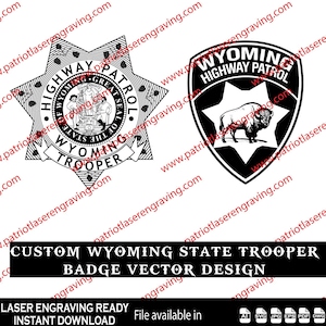 May include: Black and white vector designs of Wyoming Highway Patrol badges. One is a star shape with text and a seal, the other a shield with a bison and text. The text reads "Wyoming Highway Patrol" and "Trooper".
