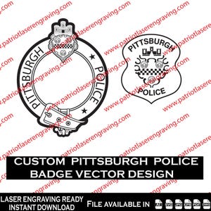 May include: Black and white vector designs of Pittsburgh Police badges. One is a circular design with the words "Pittsburgh Police" and a badge. The other is a shield-shaped badge with the same text. The text "Custom Pittsburgh Police Badge Vector Design" is also present.