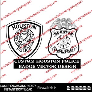 May include: Black and white vector designs of Houston Police badges. One badge is a shield shape with "Houston Police" and "Space City U.S.A." text. The other badge has an eagle and the word "Sergeant". The text "Custom Houston Police Badge Vector Design" is also present.