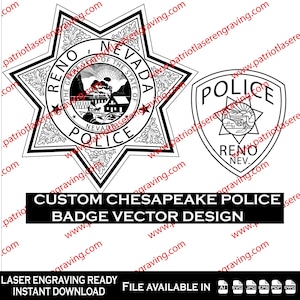 Könnte beinhalten: Schwarz-weiß Vektordesign von zwei Polizeiausweisen. Einer ist sternförmig mit "Reno, Nevada Police" und einem detaillierten Emblem. Der andere ist schildförmig mit "Police, Reno, Nev." Der Text unten lautet "Custom Chesapeake Police Badge Vector Design."