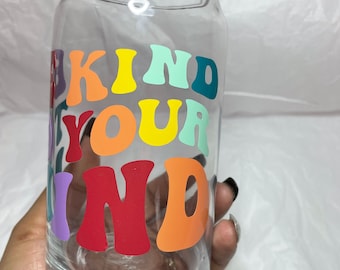 Glass Can Cup/ Be Kind to Your Mind/ Coffee Glass Cup/ Glass Can/ Beer Glass Can