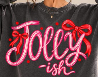 Jolly-ish Christmas PNG, Pink Coquette Bows, Hand-Painted Lettering, Funny Holiday Shirt Design, Digital Download