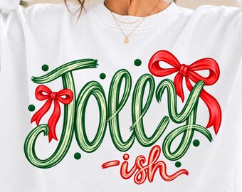 Jolly-ish Christmas PNG, Green Lettering and Red Coquette Bows, Funny Holiday Shirt Design, Digital Download