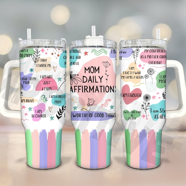 Mom Daily Affirmations 40oz Quencher Tumbler Wrap, 40oz Tumbler Wrap,  Daily inspiration Tumbler Designs, Digital Download-positive affirma