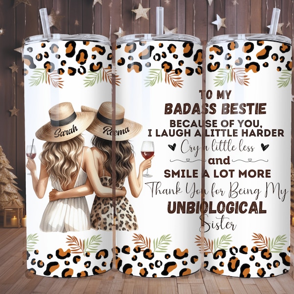 Because Of You I Laugh Personalized to my badass bestie cup tumbler Wrap PNG gift leopard print Reminders 20oz Skinny Unbiological sister