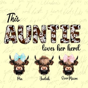 Personalized Auntie Loves Her Herd png bundle • Highland Cow Family • Custom Names - Farm Cowhide Mom Style