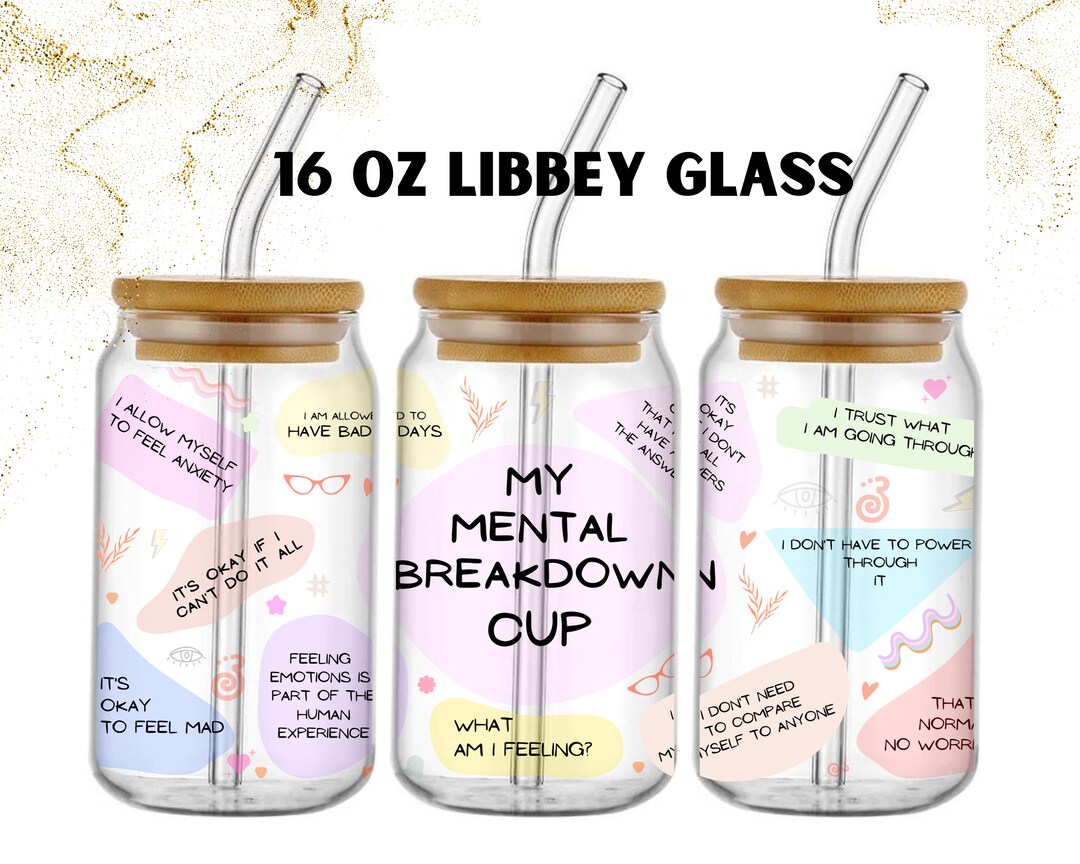 My Mental Breakdown Cup PNG SVG Glass Can Svg Daily Affirmations Glass ...