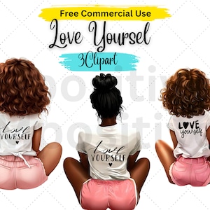 May include: Three digital illustrations of women with brown and black curly hair wearing white t-shirts with the text "Love Yourself" and pink shorts. The women are sitting with their legs crossed.