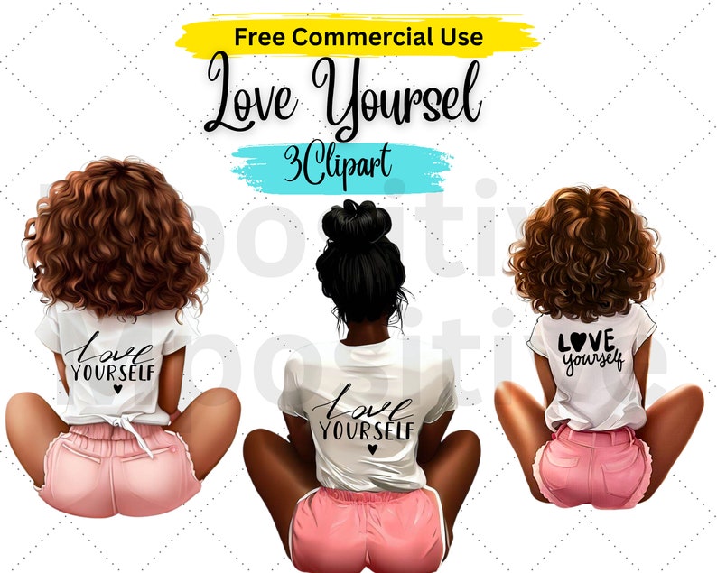 May include: Three digital illustrations of women with brown and black curly hair wearing white t-shirts with the text "Love Yourself" and pink shorts. The women are sitting with their legs crossed.