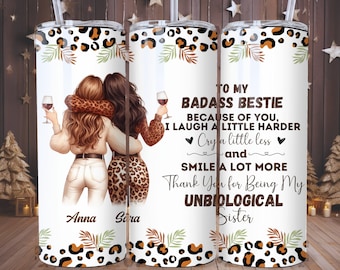 Because Of You I Laugh Personalized to my badass bestie cup tumbler Wrap PNG gift leopard print Reminders 20oz Skinny Unbiological sister