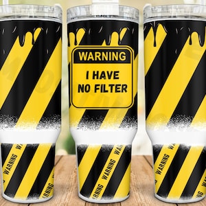 40oz Tumbler Wrap - Caution I have no filter tumbler 40oz Quencher Tumbler Wrap/ PNG Tumbler Sublimation Designs Downloads - PNG